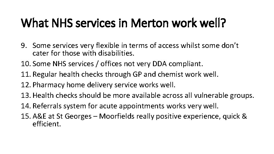 What NHS services in Merton work well? 9. Some services very flexible in terms