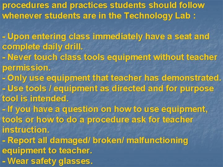 procedures and practices students should follow whenever students are in the Technology Lab :