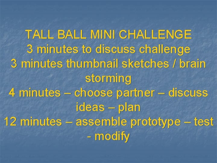 TALL BALL MINI CHALLENGE 3 minutes to discuss challenge 3 minutes thumbnail sketches /