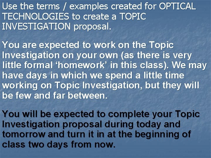 Use the terms / examples created for OPTICAL TECHNOLOGIES to create a TOPIC INVESTIGATION