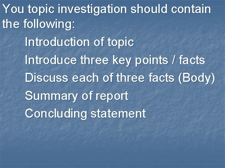 You topic investigation should contain the following: Introduction of topic Introduce three key points