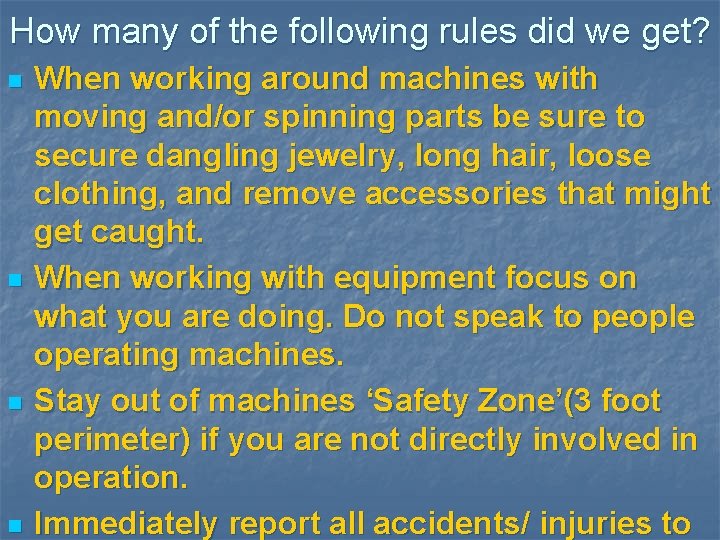 How many of the following rules did we get? n n When working around