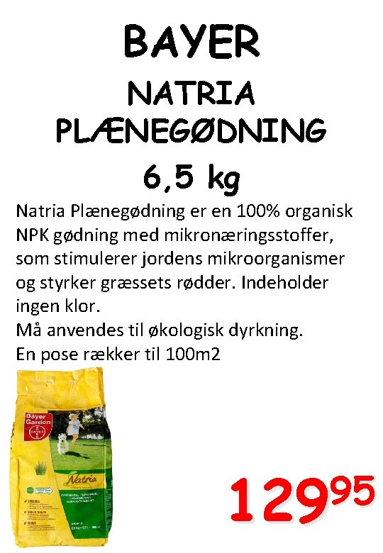 BAYER NATRIA PLÆNEGØDNING 6, 5 kg Natria Plænegødning er en 100% organisk NPK gødning
