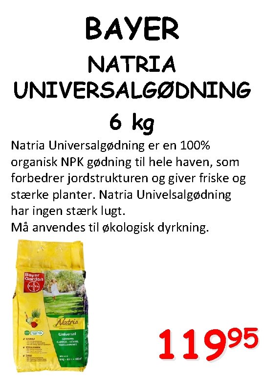BAYER NATRIA UNIVERSALGØDNING 6 kg Natria Universalgødning er en 100% organisk NPK gødning til
