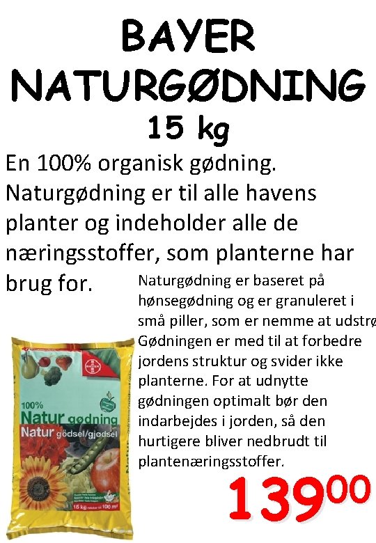 BAYER NATURGØDNING 15 kg En 100% organisk gødning. Naturgødning er til alle havens planter