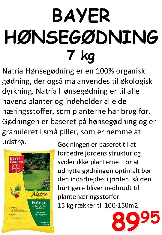 BAYER HØNSEGØDNING 7 kg Natria Hønsegødning er en 100% organisk gødning, der også må