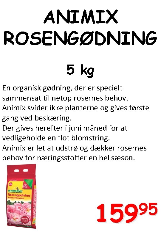 ANIMIX ROSENGØDNING 5 kg En organisk gødning, der er specielt sammensat til netop rosernes