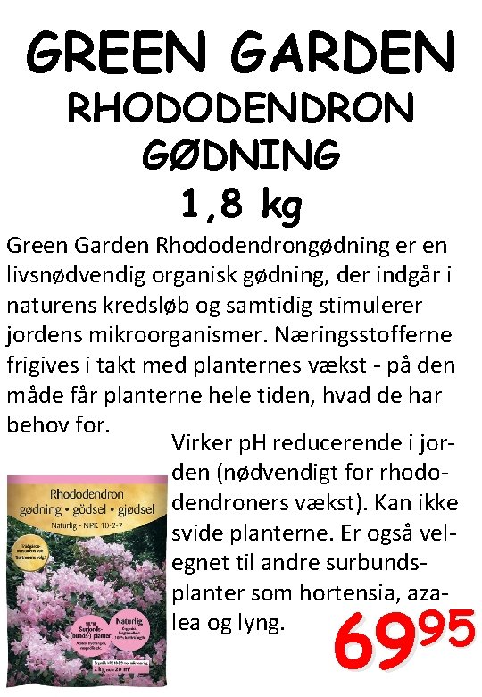 GREEN GARDEN RHODODENDRON GØDNING 1, 8 kg Green Garden Rhododendrongødning er en livsnødvendig organisk