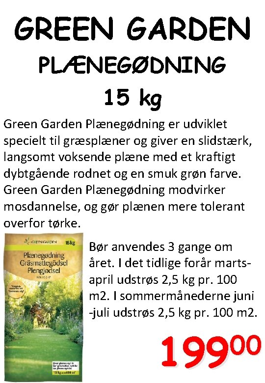 GREEN GARDEN PLÆNEGØDNING 15 kg Green Garden Plænegødning er udviklet specielt til græsplæner og