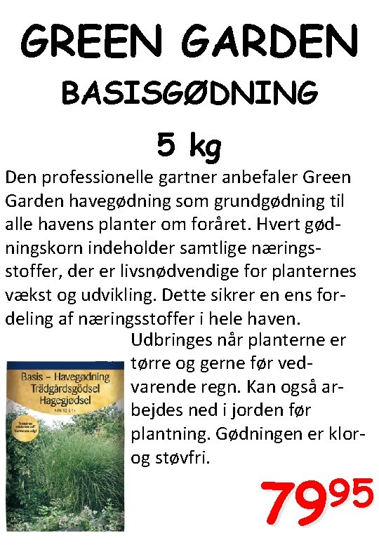 GREEN GARDEN BASISGØDNING 5 kg Den professionelle gartner anbefaler Green Garden havegødning som grundgødning