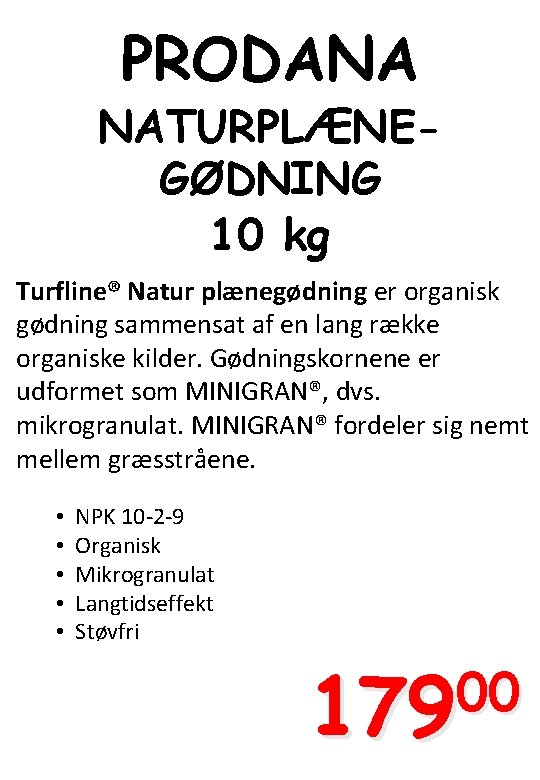 PRODANA NATURPLÆNEGØDNING 10 kg Turfline® Natur plænegødning er organisk gødning sammensat af en lang