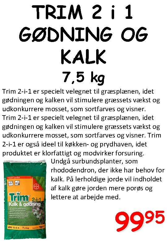 TRIM 2 i 1 GØDNING OG KALK 7, 5 kg Trim 2 -i-1 er