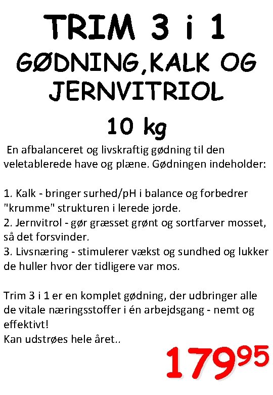 TRIM 3 i 1 GØDNING, KALK OG JERNVITRIOL 10 kg En afbalanceret og livskraftig