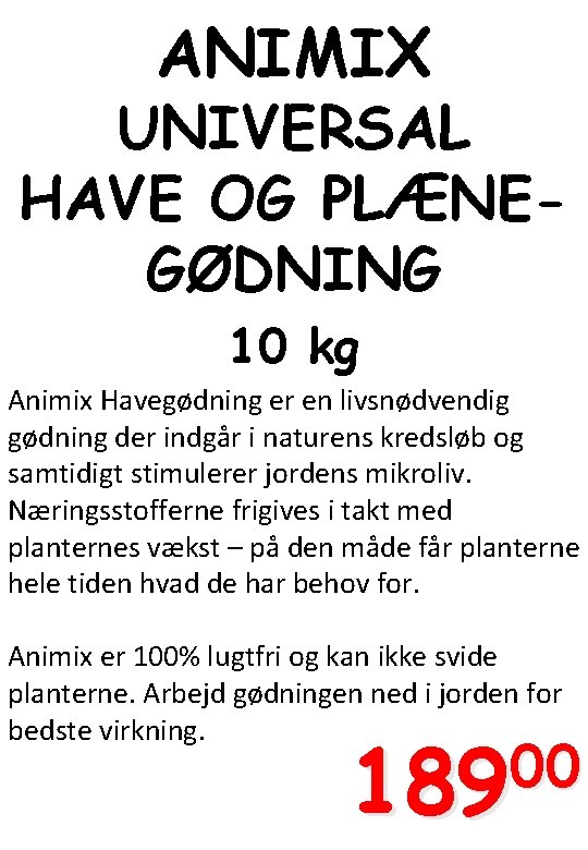 ANIMIX UNIVERSAL HAVE OG PLÆNEGØDNING 10 kg Animix Havegødning er en livsnødvendig gødning der