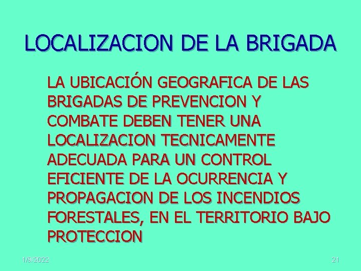 LOCALIZACION DE LA BRIGADA LA UBICACIÓN GEOGRAFICA DE LAS BRIGADAS DE PREVENCION Y COMBATE