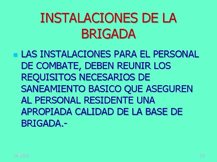 INSTALACIONES DE LA BRIGADA n LAS INSTALACIONES PARA EL PERSONAL DE COMBATE, DEBEN REUNIR