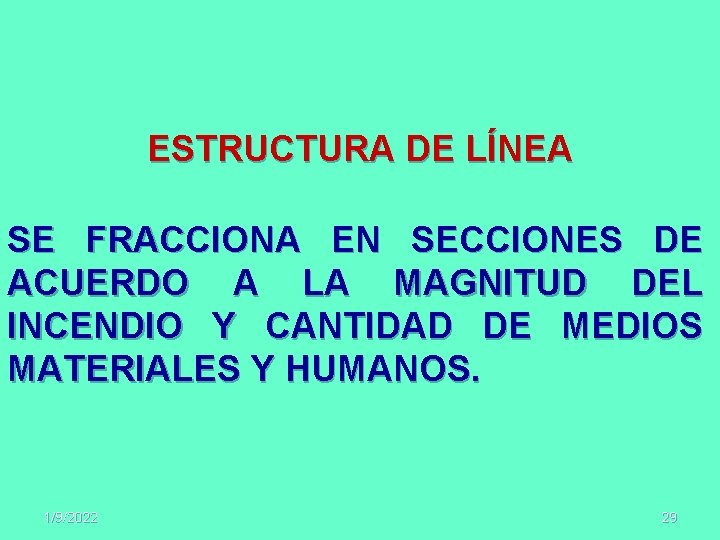 ESTRUCTURA DE LÍNEA SE FRACCIONA EN SECCIONES DE ACUERDO A LA MAGNITUD DEL INCENDIO