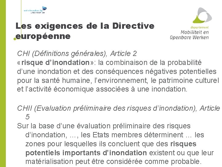 Les exigences de la Directive européenne CHI (Définitions générales), Article 2 «risque d’inondation» :