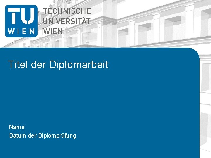 Titel der Diplomarbeit Name Datum der Diplomprüfung 