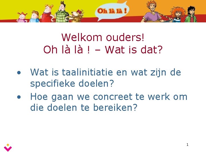 Welkom ouders! Oh là là ! – Wat is dat? • Wat is taalinitiatie