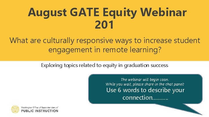 August GATE Equity Webinar 201 What are culturally responsive ways to increase student engagement