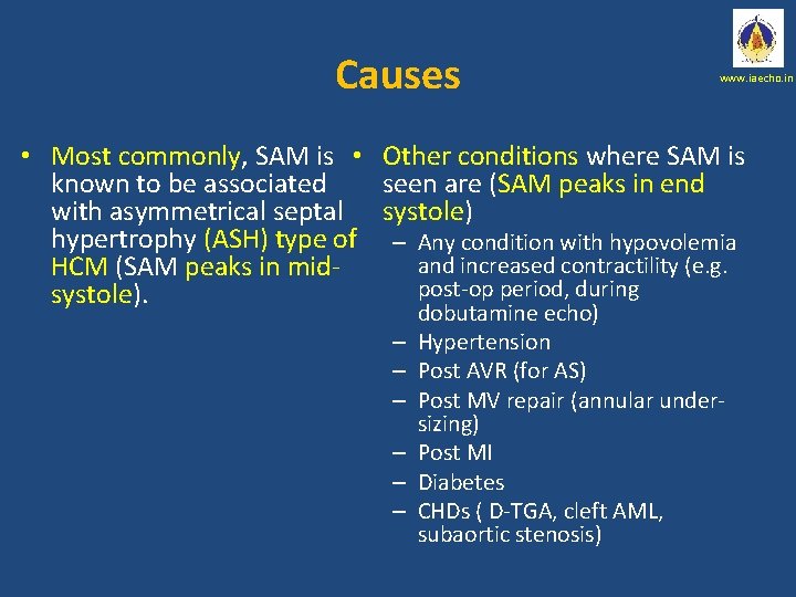 Causes www. iaecho. in • Most commonly, SAM is • Other conditions where SAM