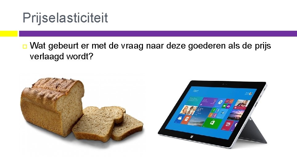 Prijselasticiteit Wat gebeurt er met de vraag naar deze goederen als de prijs verlaagd