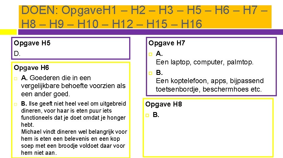 DOEN: Opgave. H 1 – H 2 – H 3 – H 5 –