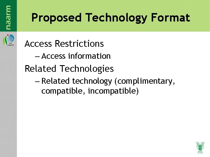 Proposed Technology Format Access Restrictions – Access information Related Technologies – Related technology (complimentary,