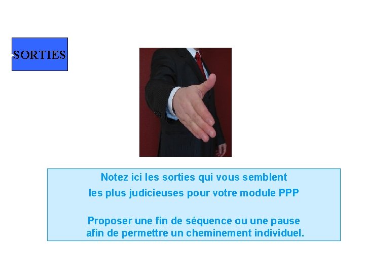 Sorties choisies SORTIES Notez ici les sorties qui vous semblent les plus judicieuses pour