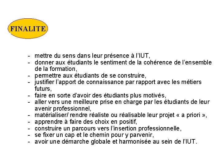 FINALITE Voici quelques propositions (1) - mettre du sens dans leur présence à l’IUT,