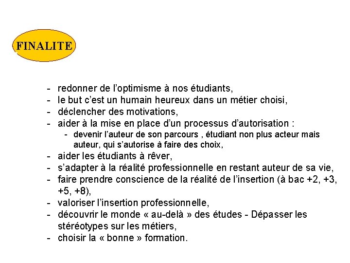 FINALITE - Voici quelques propositions (2) redonner de l’optimisme à nos étudiants, le but