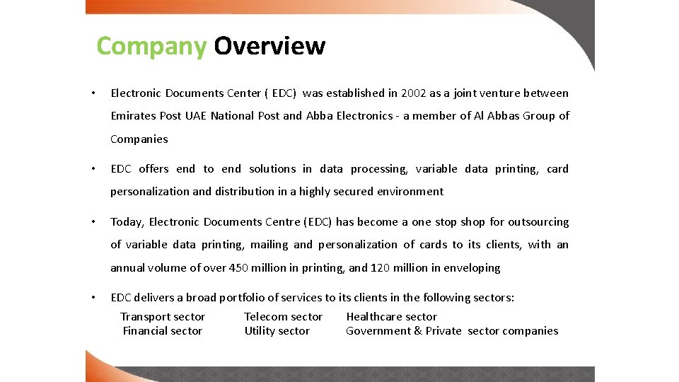 Company Overview • Electronic Documents Center ( EDC) was established in 2002 as a
