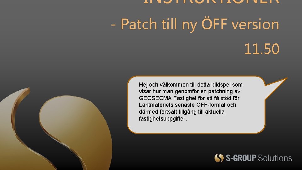 INSTRUKTIONER - Patch till ny ÖFF version 11. 50 Hej och välkommen till detta