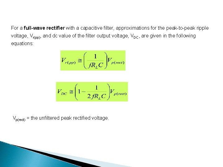 For a full-wave rectifier with a capacitive filter, approximations for the peak-to-peak ripple voltage,