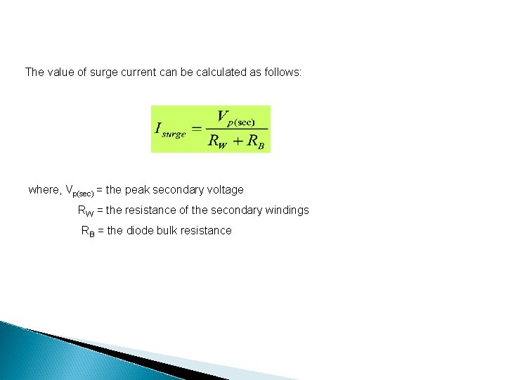 The value of surge current can be calculated as follows: where, Vp(sec) = the