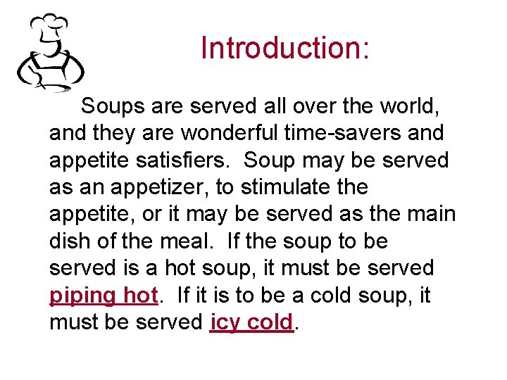 Introduction: Soups are served all over the world, and they are wonderful time-savers and