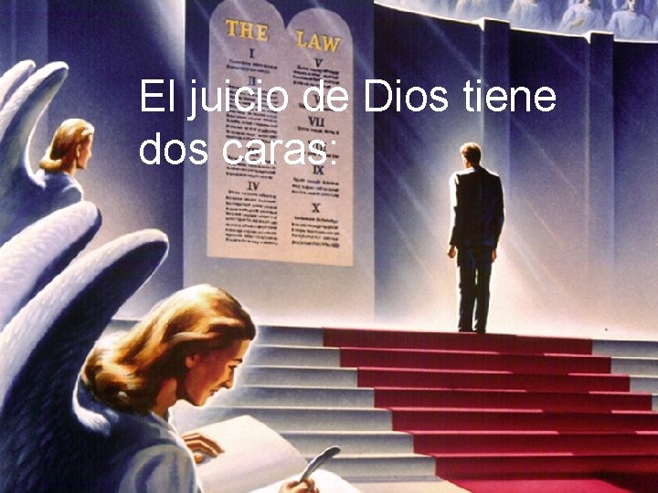 El juicio de Dios tiene dos caras: 