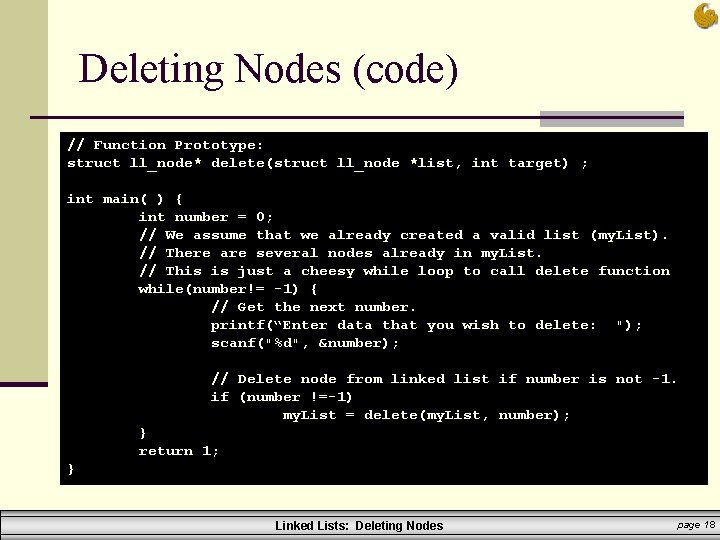 Deleting Nodes (code) // Function Prototype: struct ll_node* delete(struct ll_node *list, int target) ;