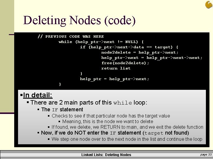 Deleting Nodes (code) // PREVIOUS CODE WAS HERE while (help_ptr->next != NULL) { if