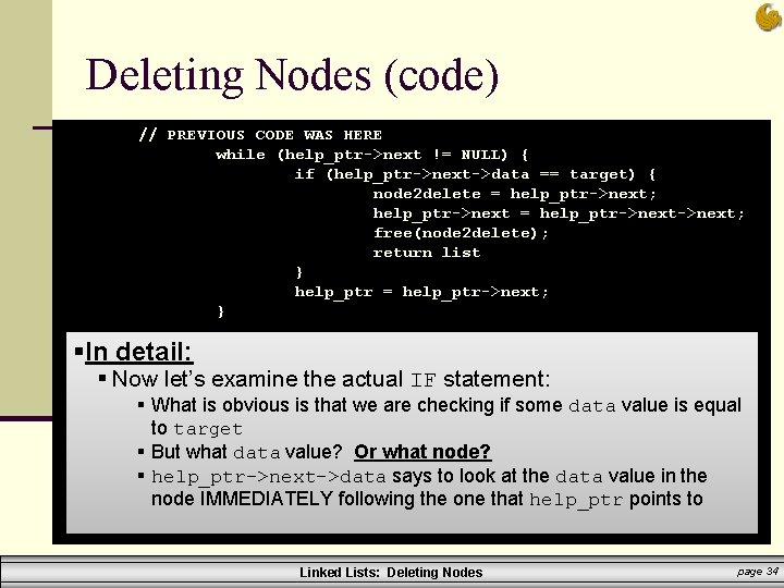 Deleting Nodes (code) // PREVIOUS CODE WAS HERE while (help_ptr->next != NULL) { if