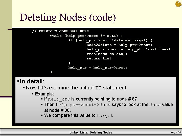 Deleting Nodes (code) // PREVIOUS CODE WAS HERE while (help_ptr->next != NULL) { if