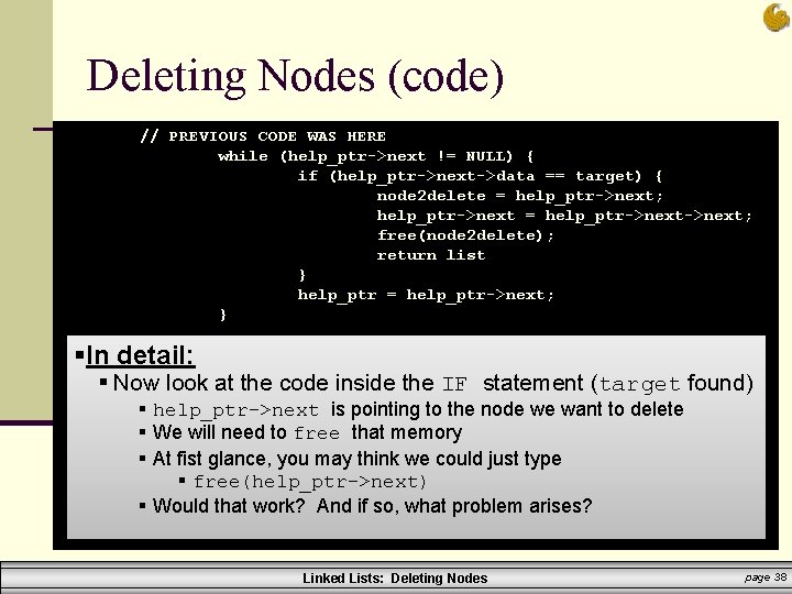 Deleting Nodes (code) // PREVIOUS CODE WAS HERE while (help_ptr->next != NULL) { if