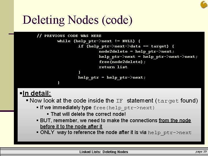 Deleting Nodes (code) // PREVIOUS CODE WAS HERE while (help_ptr->next != NULL) { if