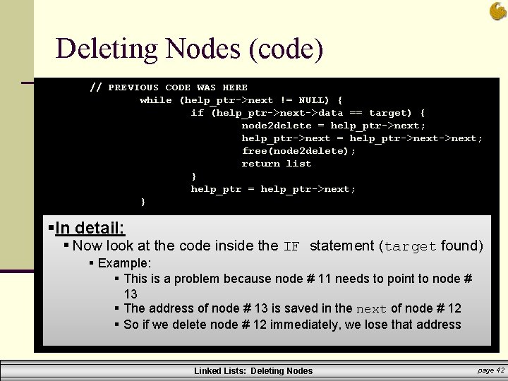 Deleting Nodes (code) // PREVIOUS CODE WAS HERE while (help_ptr->next != NULL) { if