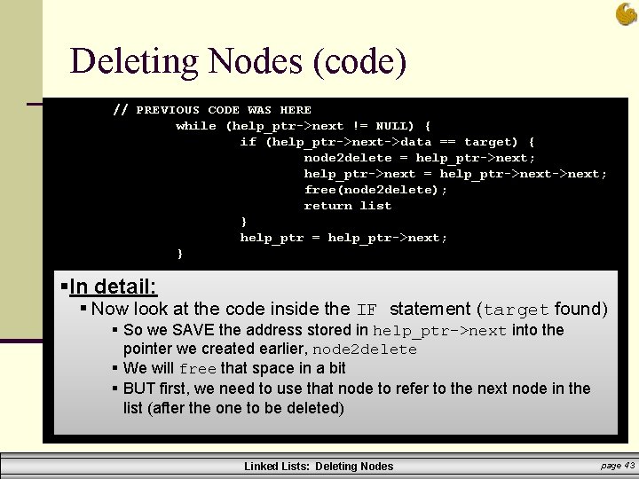 Deleting Nodes (code) // PREVIOUS CODE WAS HERE while (help_ptr->next != NULL) { if