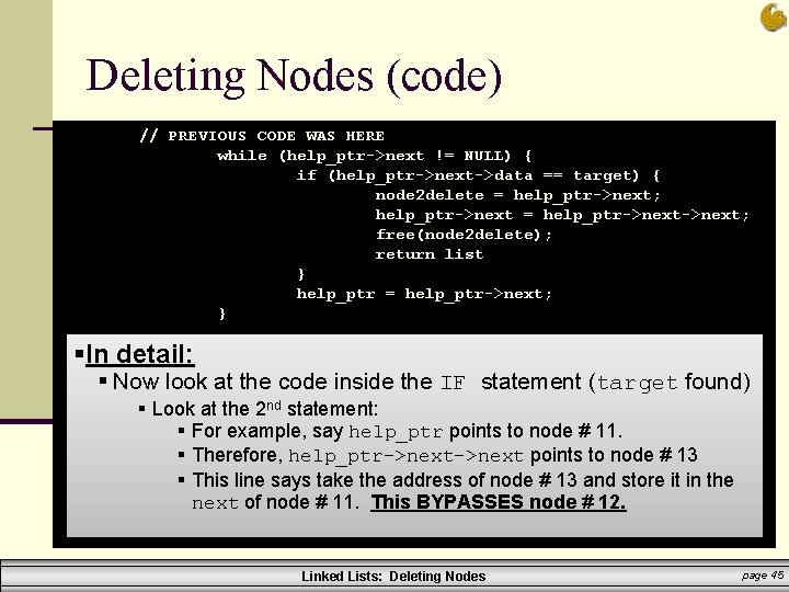 Deleting Nodes (code) // PREVIOUS CODE WAS HERE while (help_ptr->next != NULL) { if