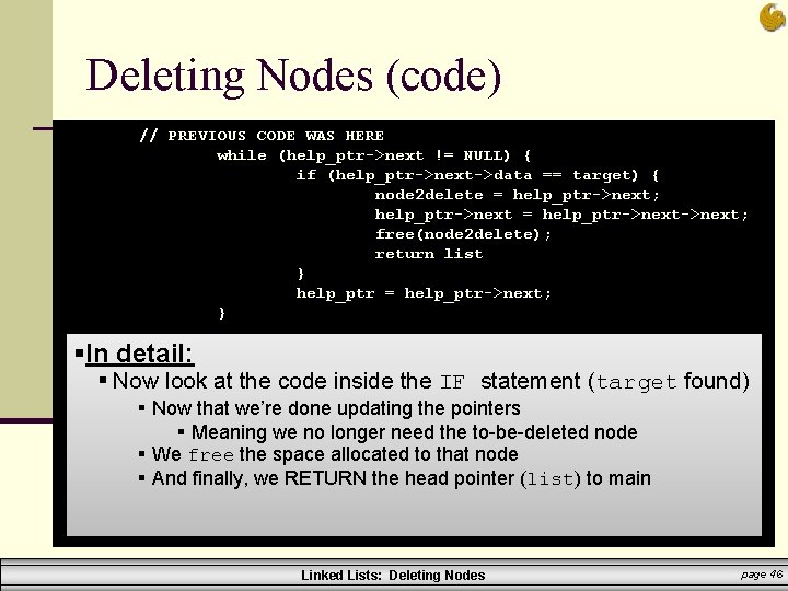 Deleting Nodes (code) // PREVIOUS CODE WAS HERE while (help_ptr->next != NULL) { if