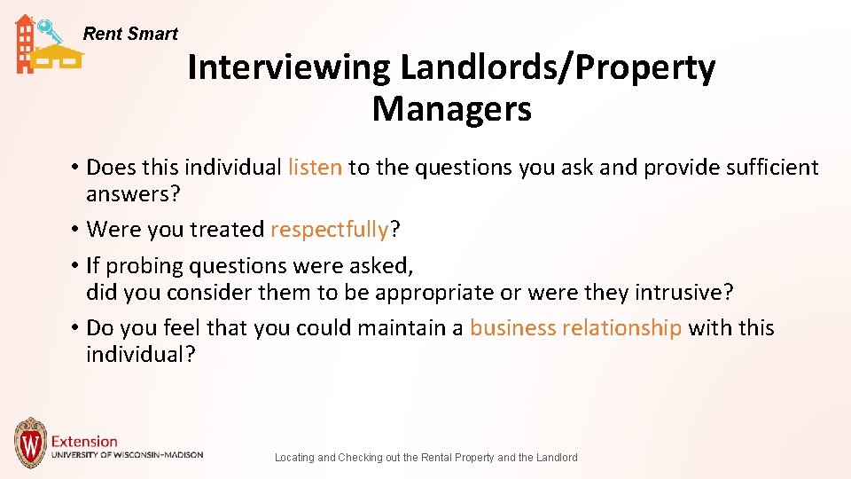 Rent Smart Interviewing Landlords/Property Managers • Does this individual listen to the questions you