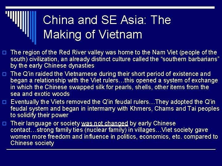 China and SE Asia: The Making of Vietnam o The region of the Red